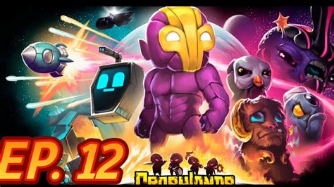 Crashlands Ep. 12 .